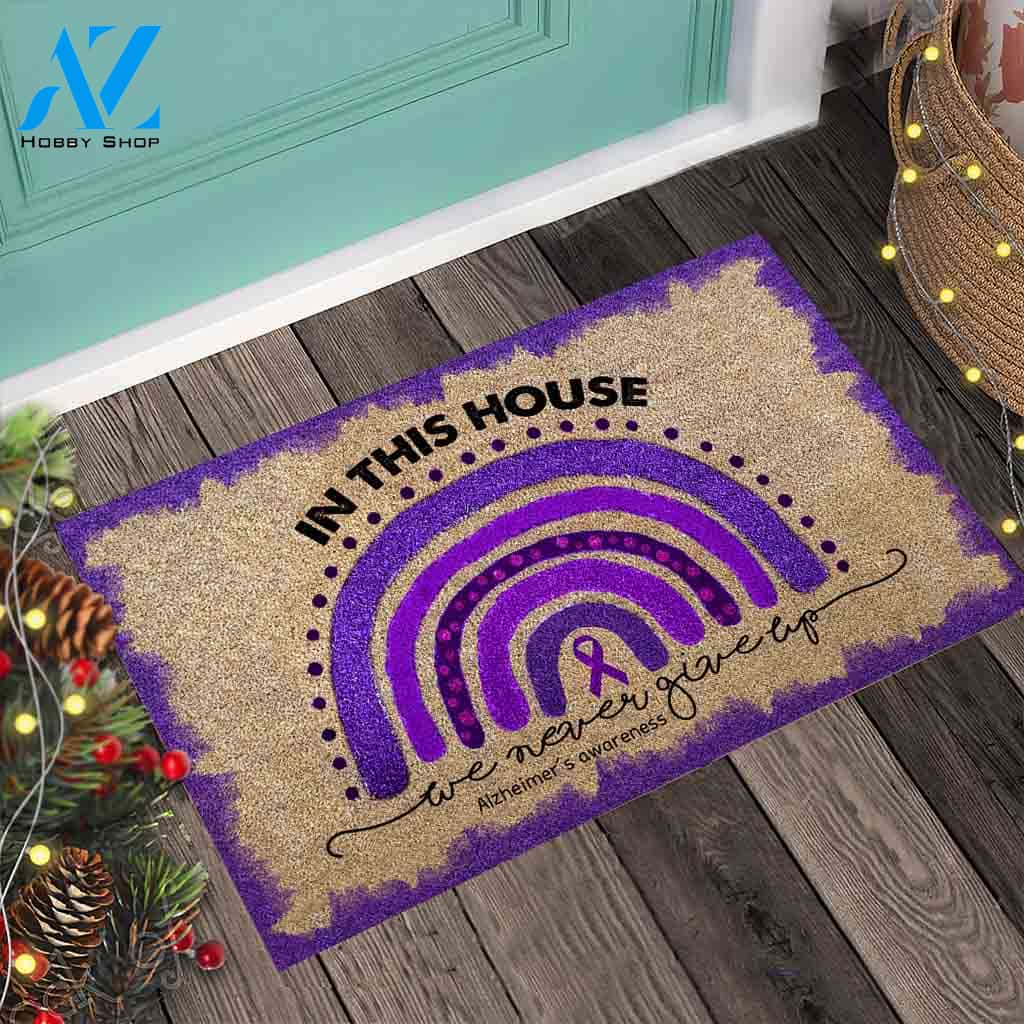 In This House We Never Give Up - Alzheimer Awareness Doormat, Gift For Family Friends Birthday Gift Home Decor Warm House Gift Welcome Mat
