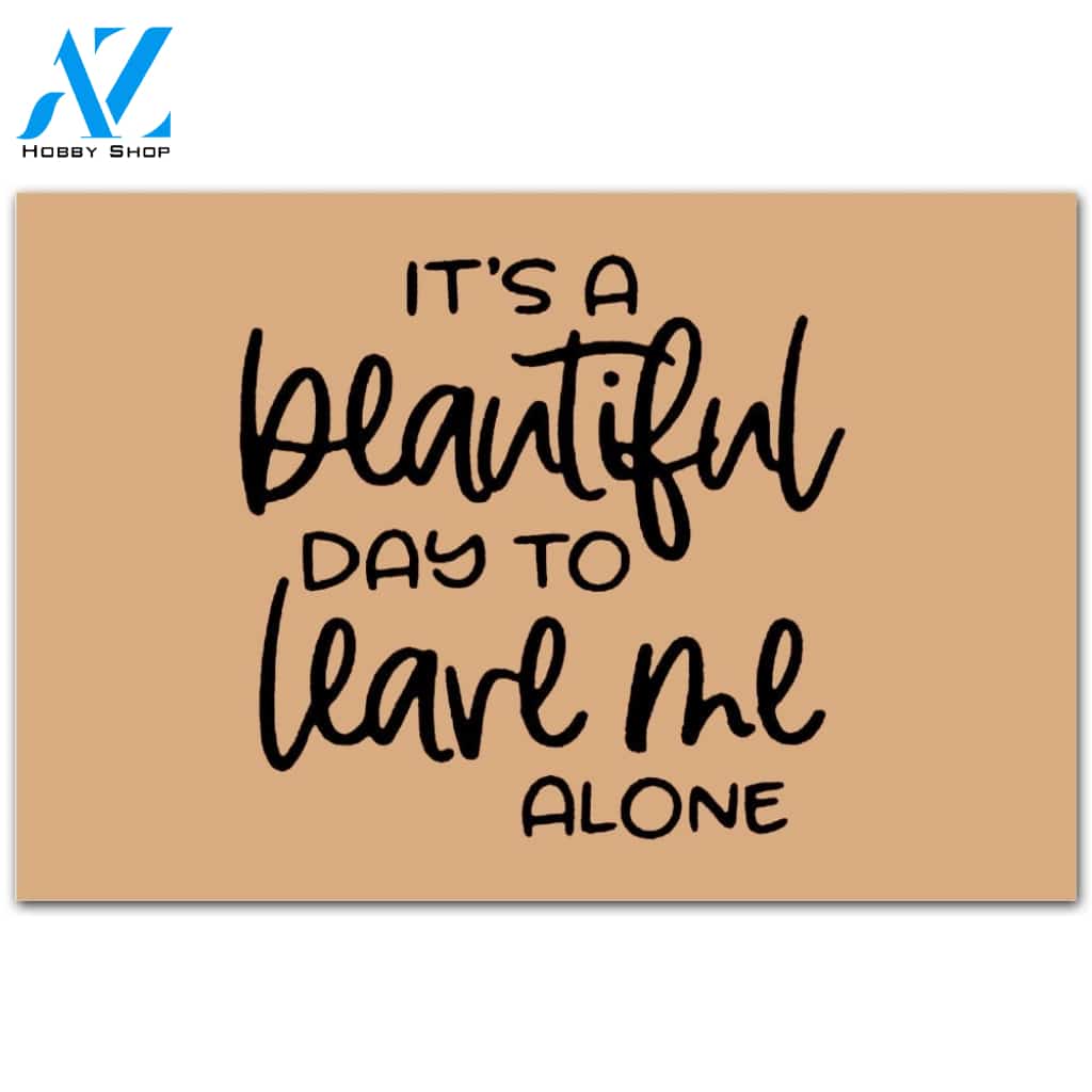 It's A Beautiful Day To Leave - Motivational Quote Funny Indoor And Outdoor Doormat Warm House Gift Welcome Mat Gift For Friend Family