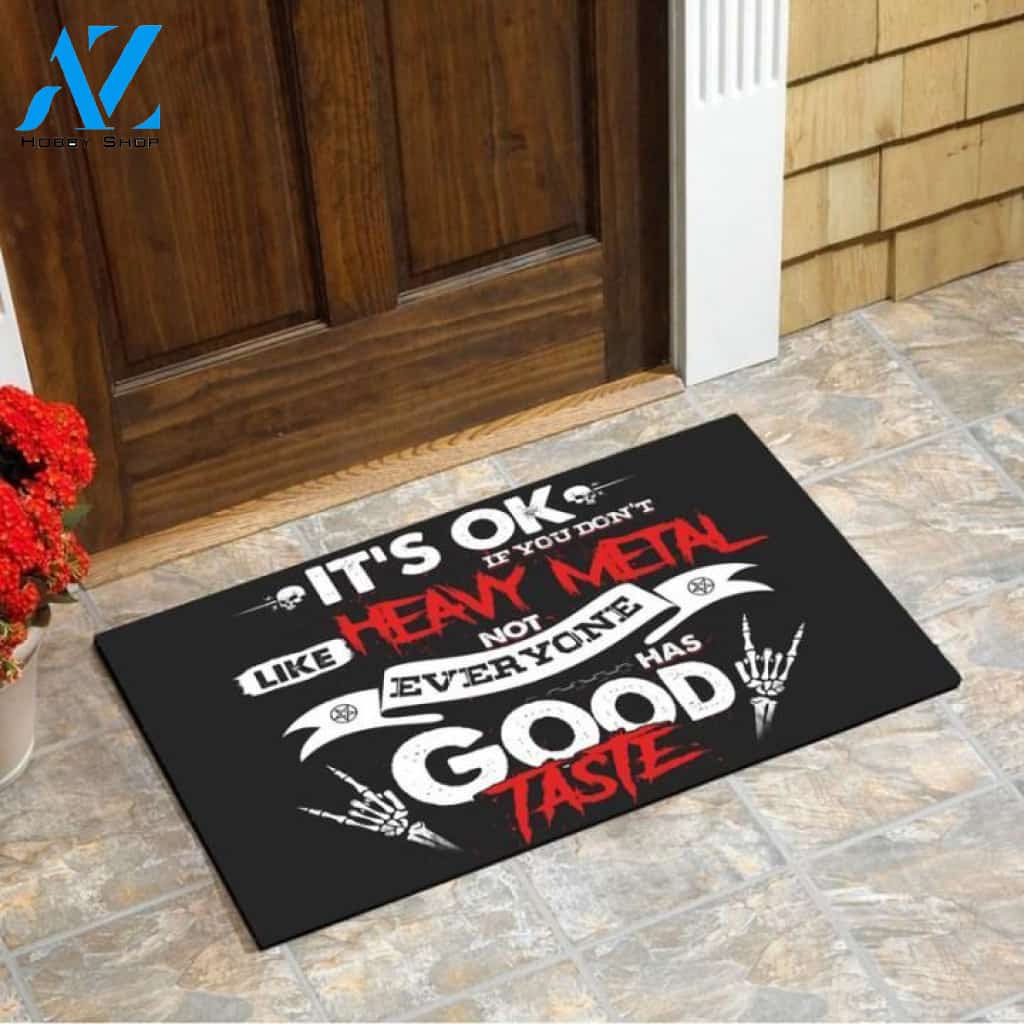 It's ok If you don't like heavy metal not everyone has good taste Doormat | Welcome Mat | House Warming Gift