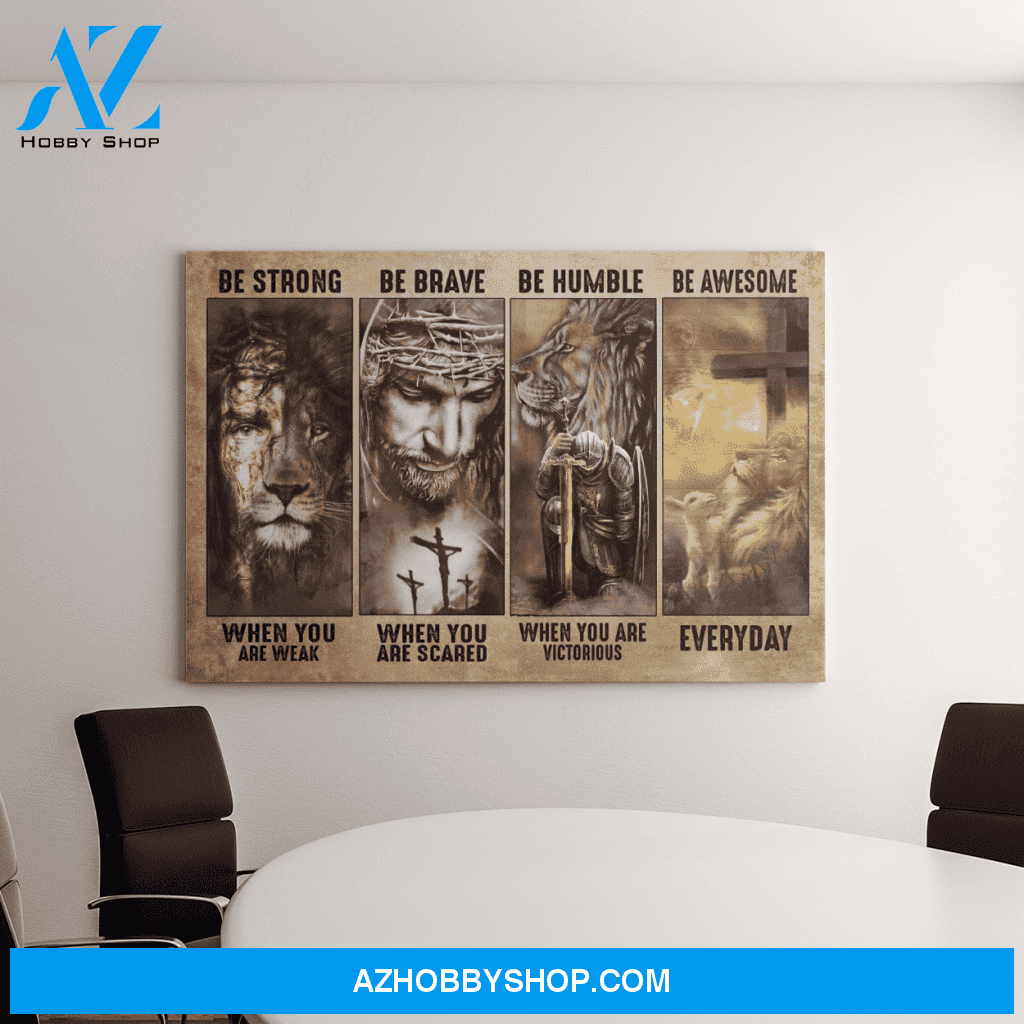 Landscape God Canvas Wall Art - Jesus Canvas Wall Art - Jesus - Be strong brave humble and awesome everyday Canvas