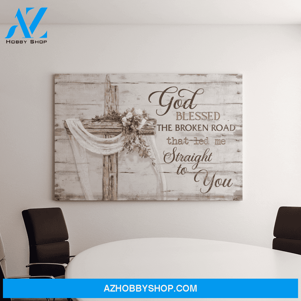 Landscape God Canvas Wall Art - Jesus Canvas Wall Art - God blessed the broken road that led me straight to you Canvas