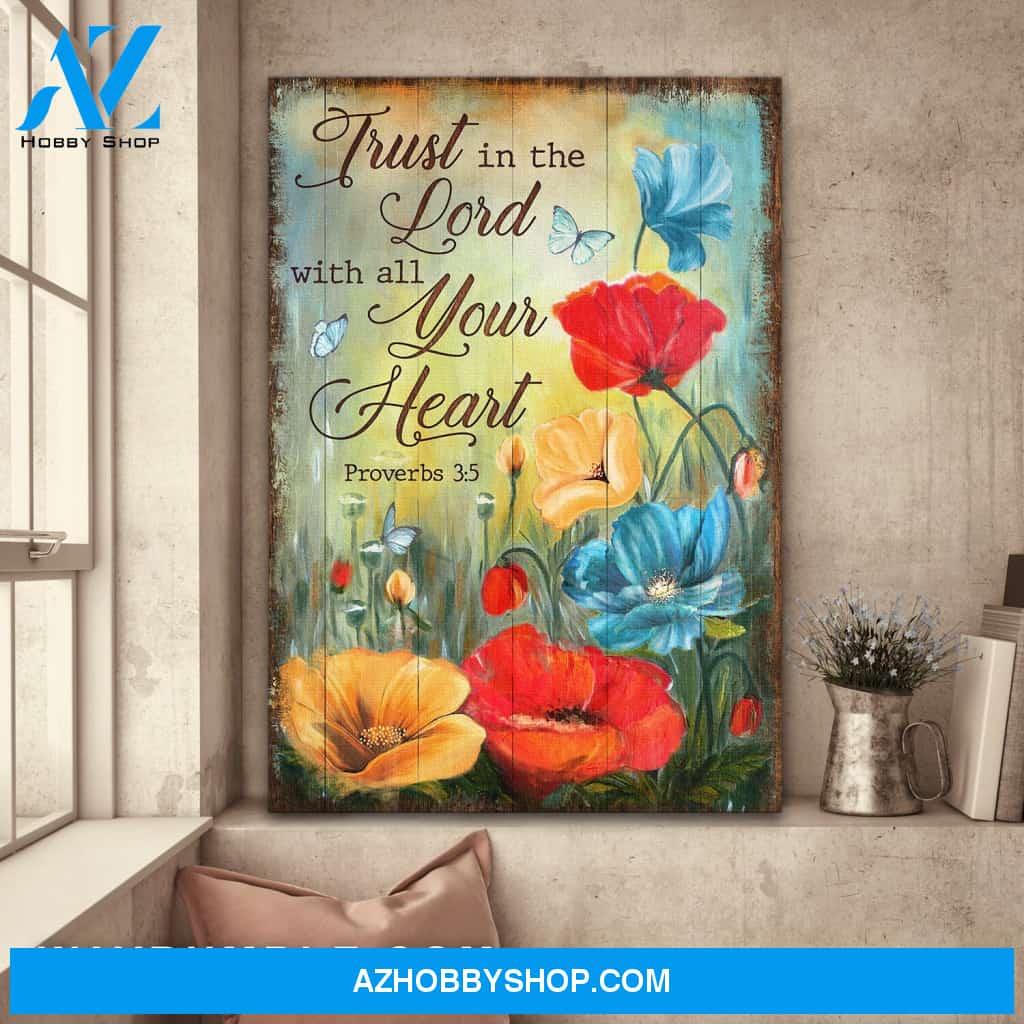 Jesus - Poppy - Trust in Lord with all your heart - Portrait Canvas Prints, Wall Art