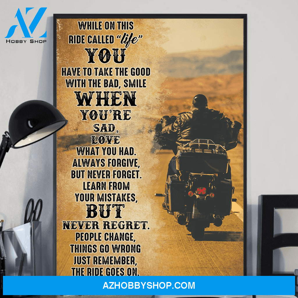 Just Remember The Ride Goes On Biker Posrer Gift For Biker Vertical Poster