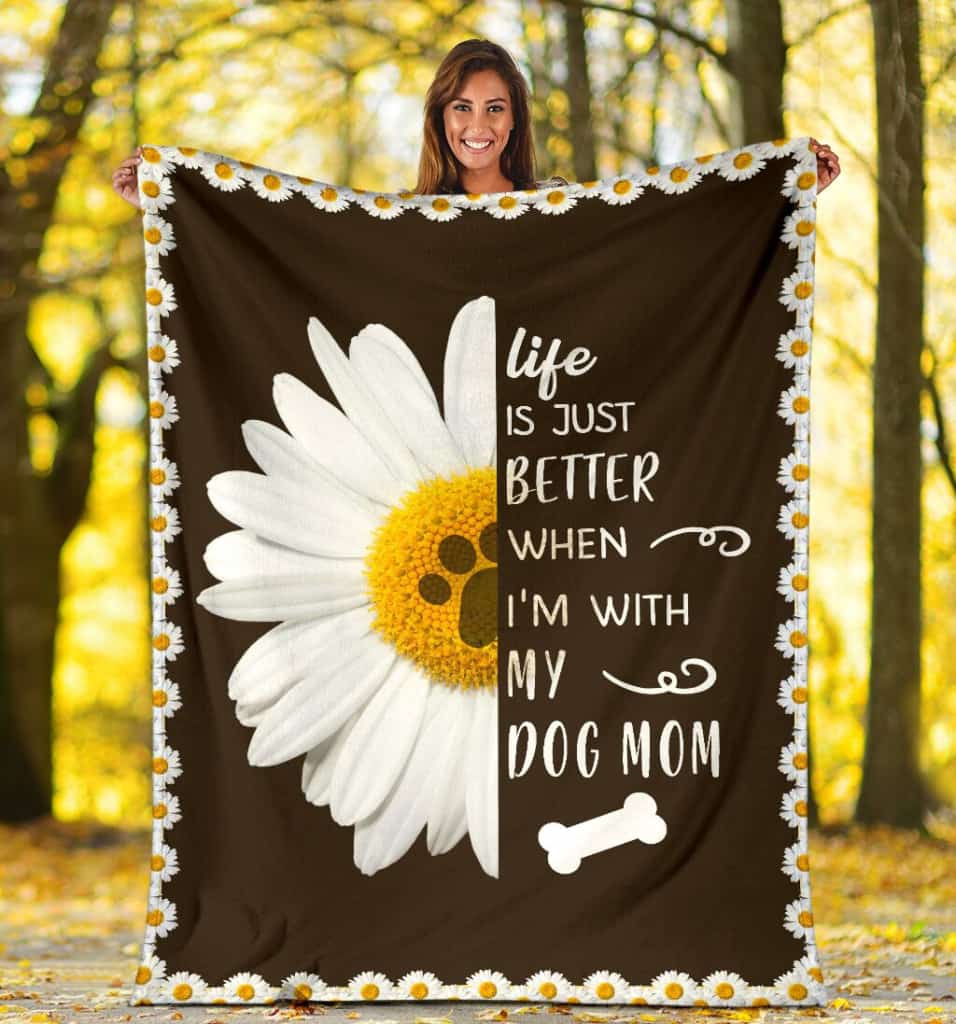 Life Is Just Better - Dog Mom Daisy Blanket Gift For Dog Mom Birthday Gift Home Decor Bedding Couch Sofa Soft and Comfy Cozy