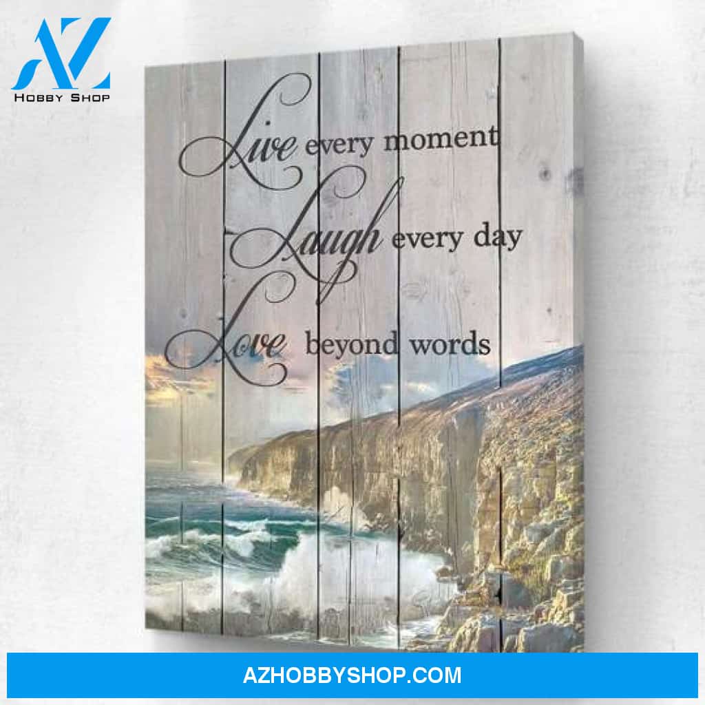 Live Every Moment, Laugh Everyday, Love Beyond Words Poster Canvas Wall Decor Visual Art