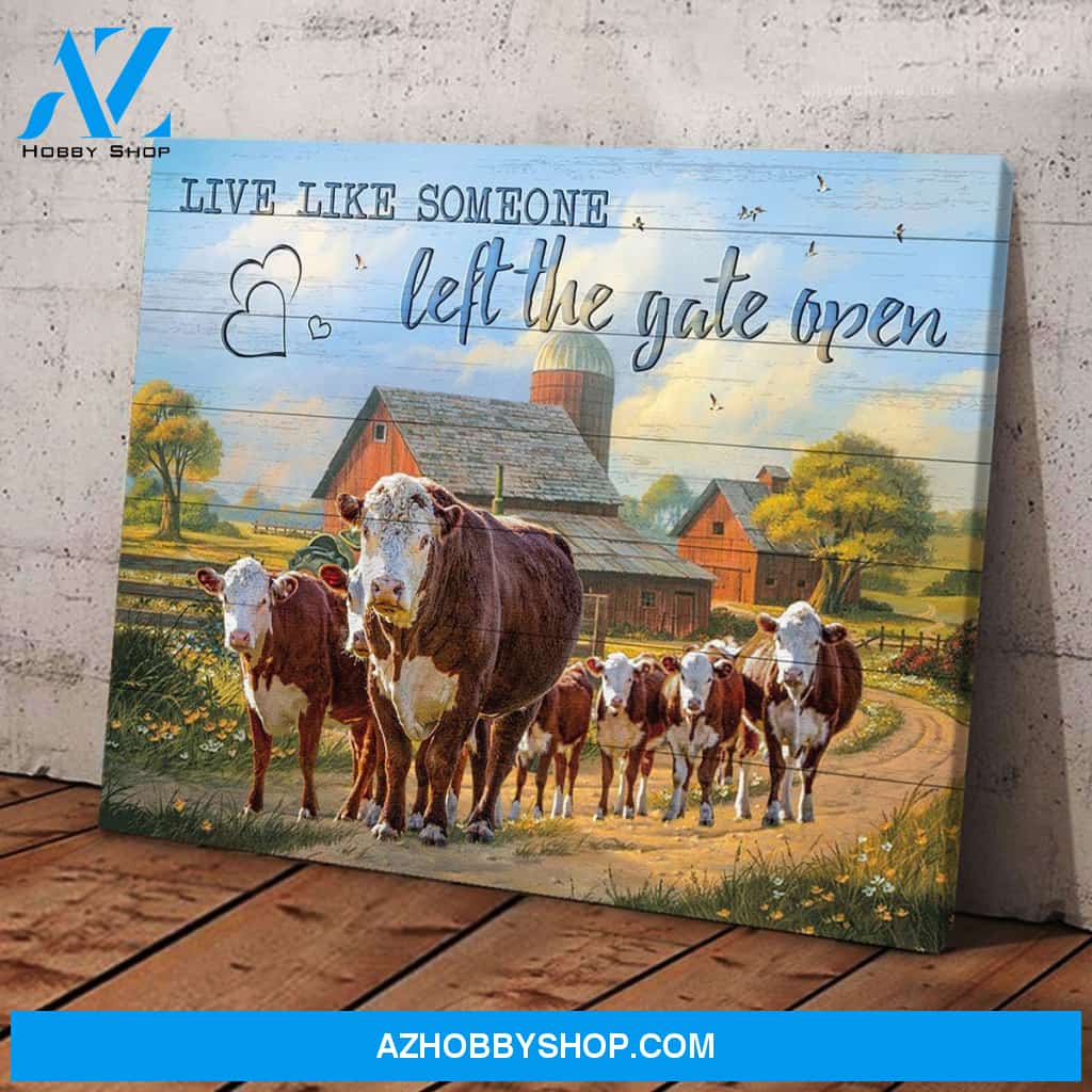 Live Like Someone Left The Gate Open Canvas Poster Wall Art Prints, Farmhouse Decor