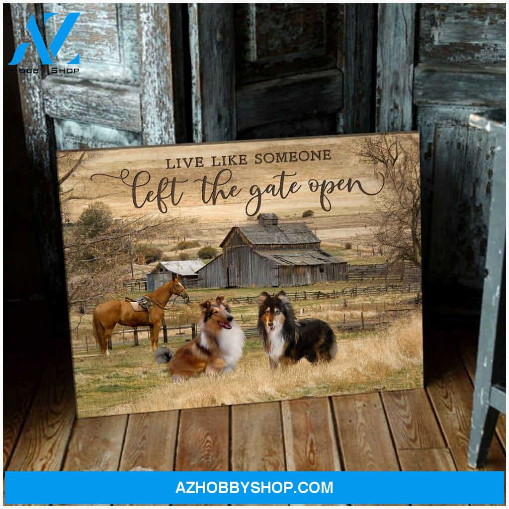 Live Like Someone Left The Gate Open The Sable and Rough Collie Horses Canvas Wall Art Decor