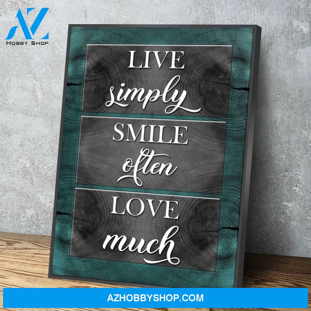 Live Simply Smile Often Love Much