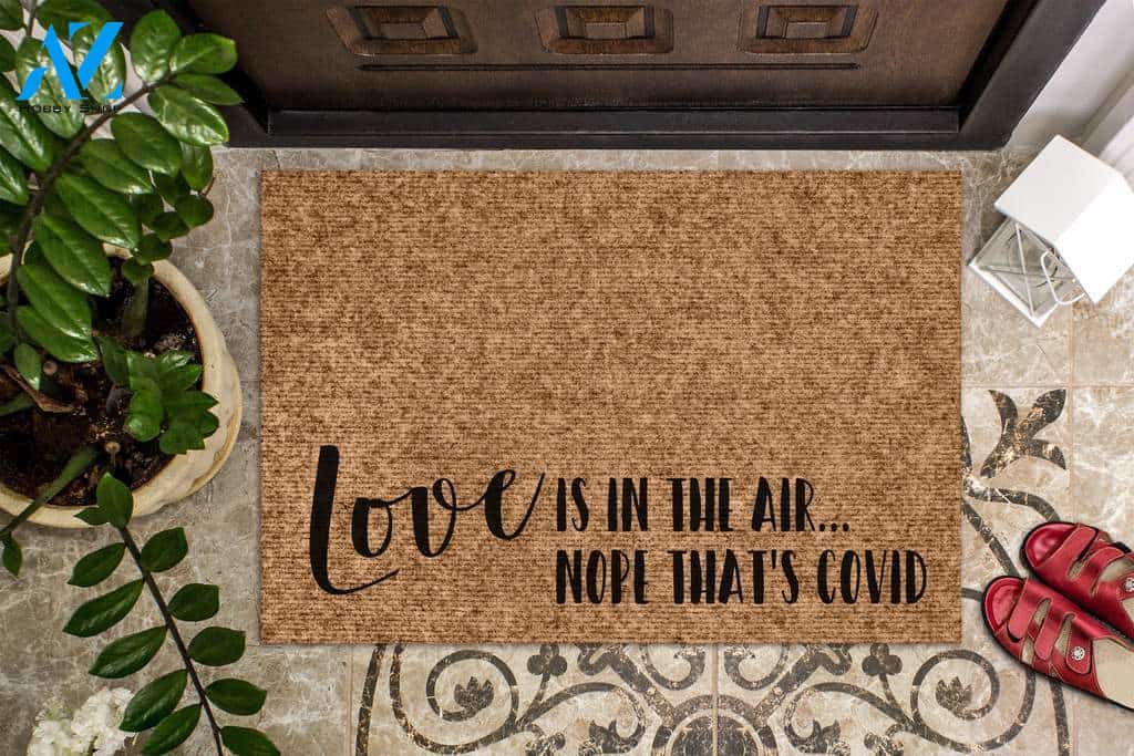 Love Is In The Air Nope Thats Covid Social Distancing Doormat | Welcome Mat | House Warming Gift