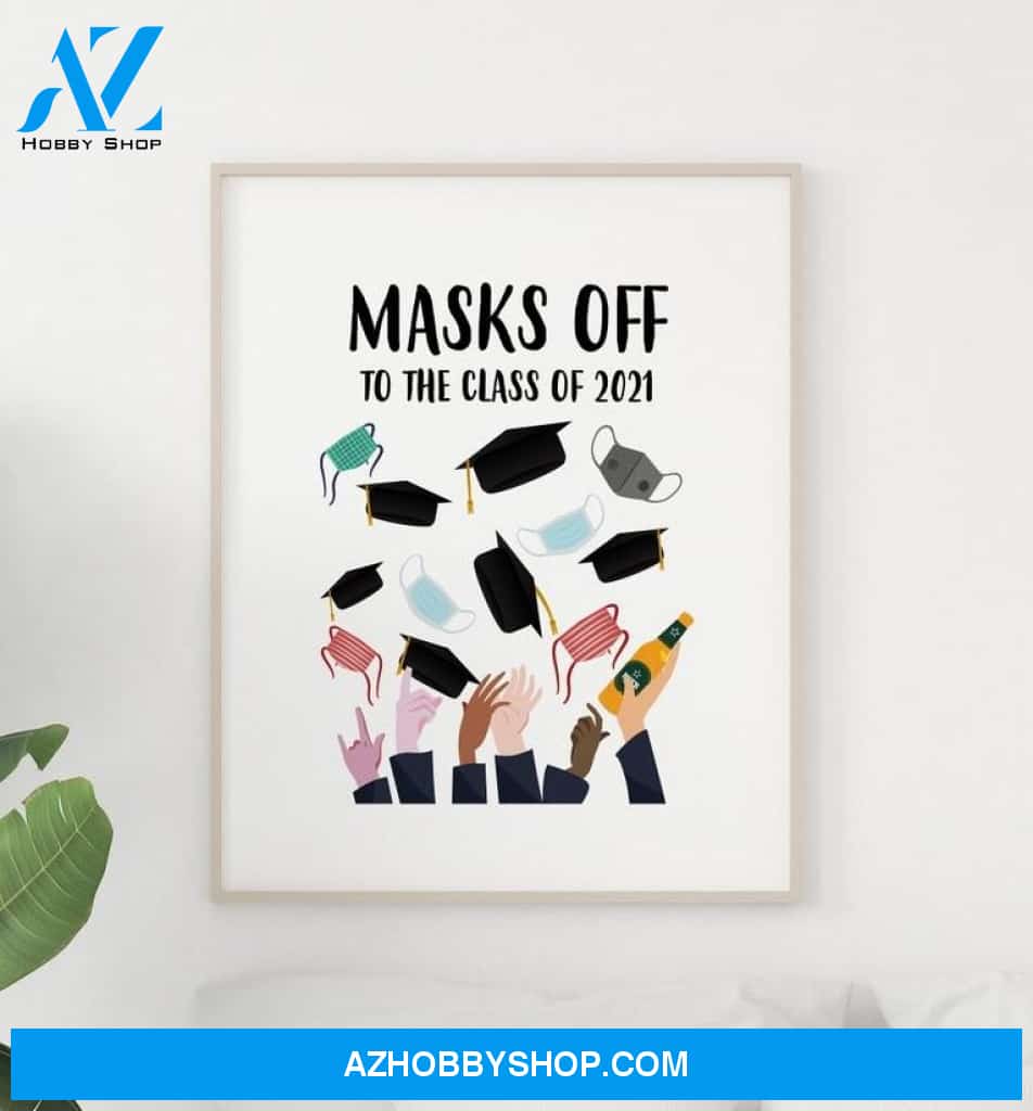 Masks Off To The Class Of 2021 Canvas And Poster, Graduation From University Wall Art, Graduation Gift For Friends