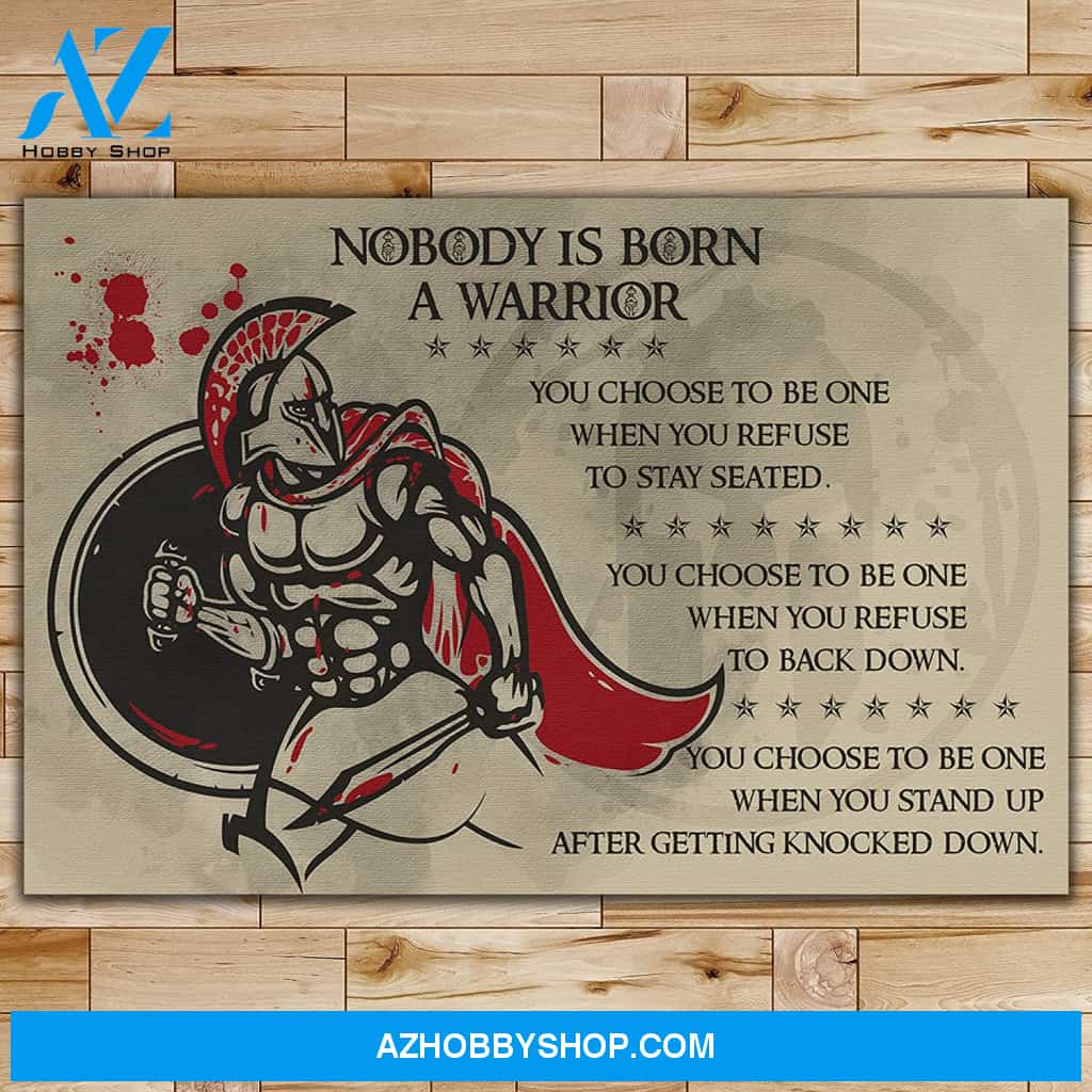 Meaningful Quote Nobody Is Born A Warrior - English - Warrior Poster Posters
