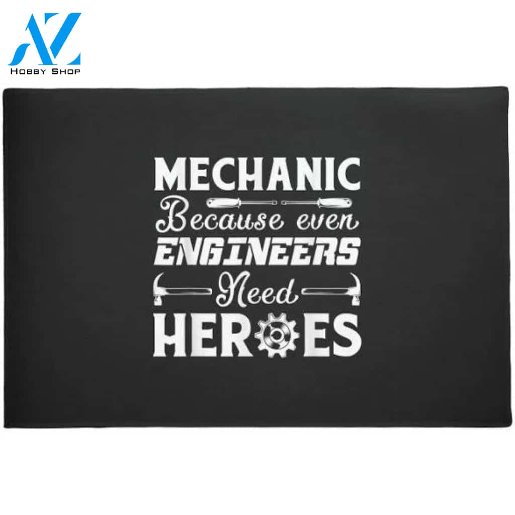 Mechanic Because Even Engineers Need Heroes Doormat Welcome Mat House Warming Gift Home Decor Funny Doormat Gift Idea