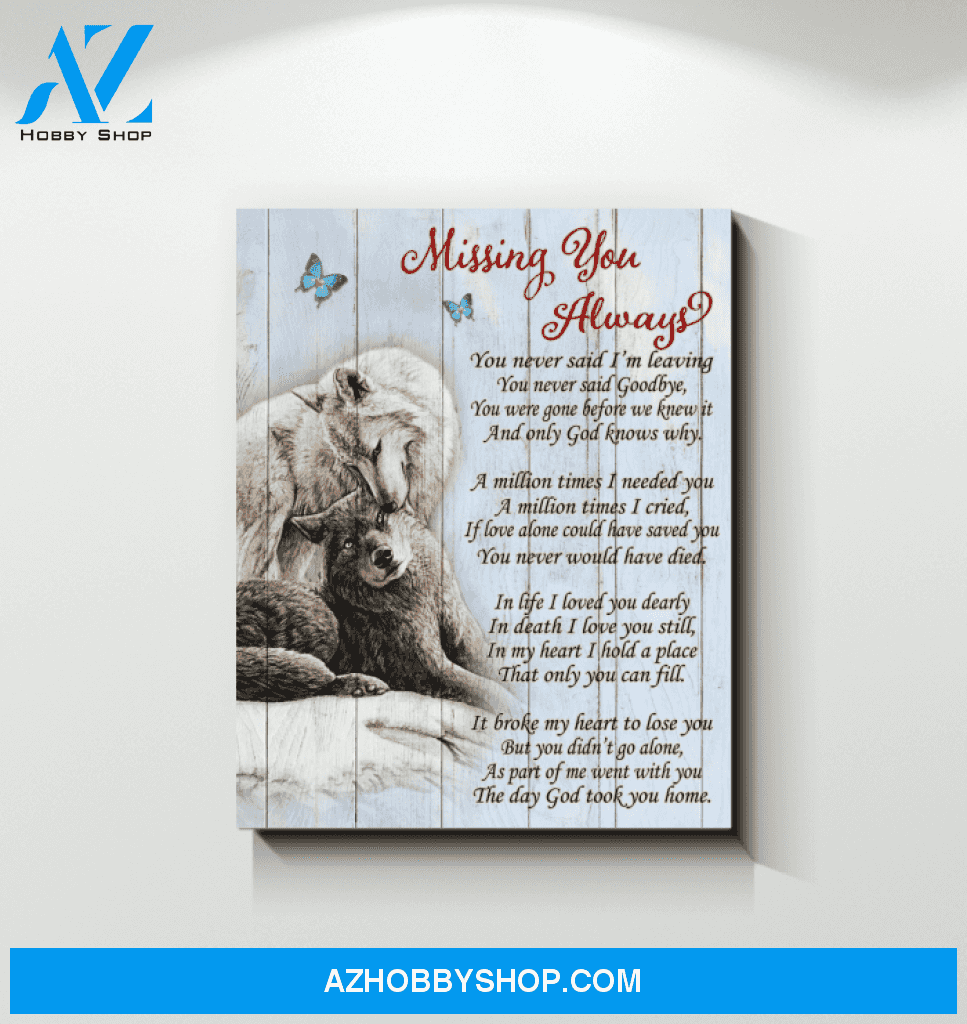 Memorial Canvas Wolf Canvas Full Size Canvas Wall Art Missing You Always You Never Said I'm Leaving