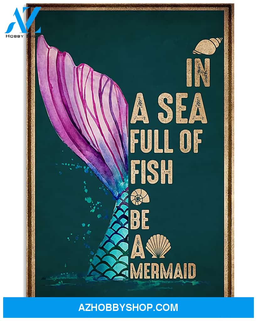 Mermaid Poster In A Sea Full Of Fish Be A Mermaid Wall Decor