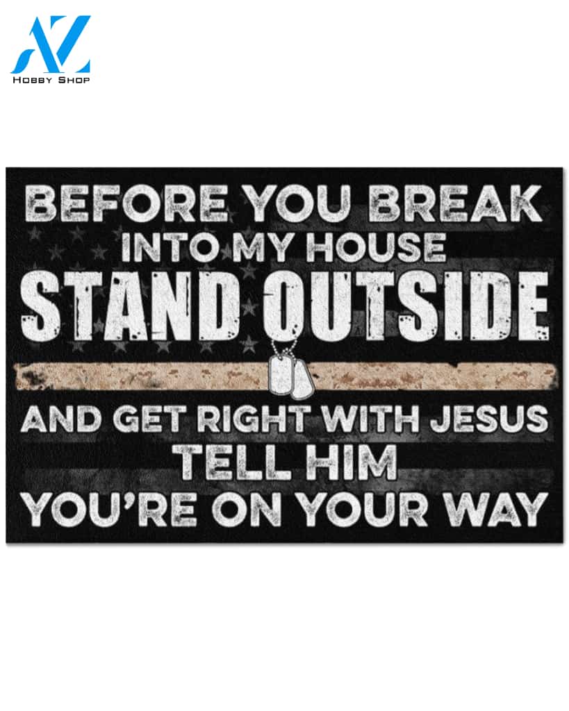 Military Before You Break Into My House Funny Indoor And Outdoor Doormat Warm House Gift Welcome Mat Gift For Family Friend Birthday Gift