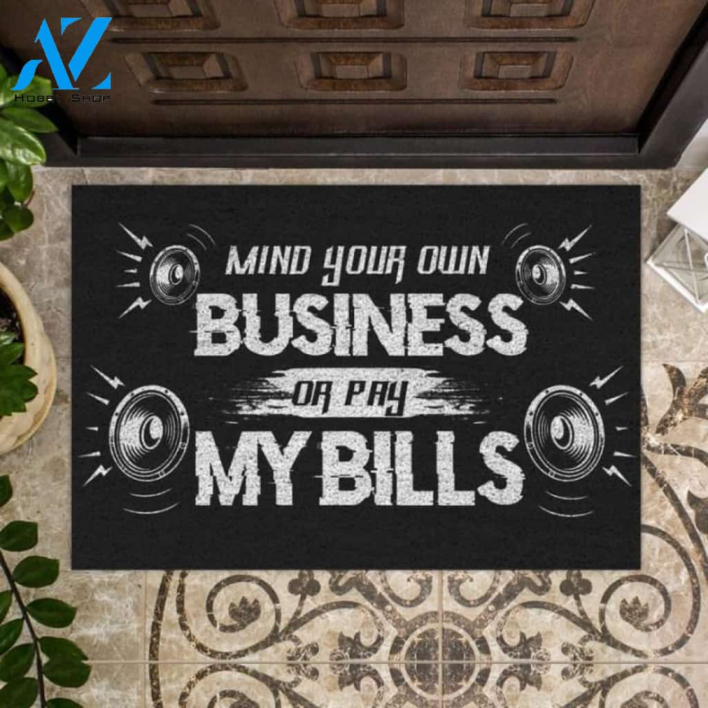 Mind your own business or pay my bills Doormat | Welcome Mat | House Warming Gift