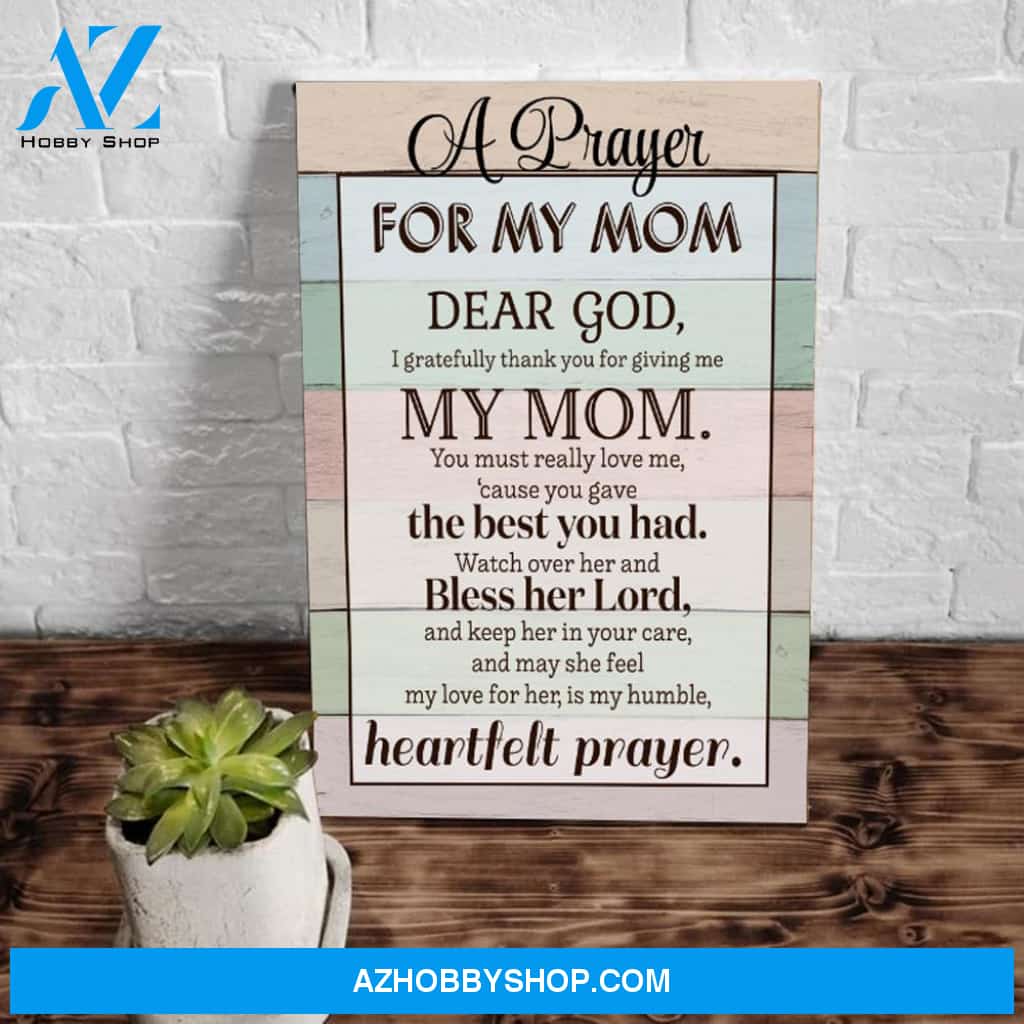 Mom Canvas, A Prayer For My Mom Dear God Wood Canvas Wall Art Mothers Day Gifts, Best Gifts For Mom