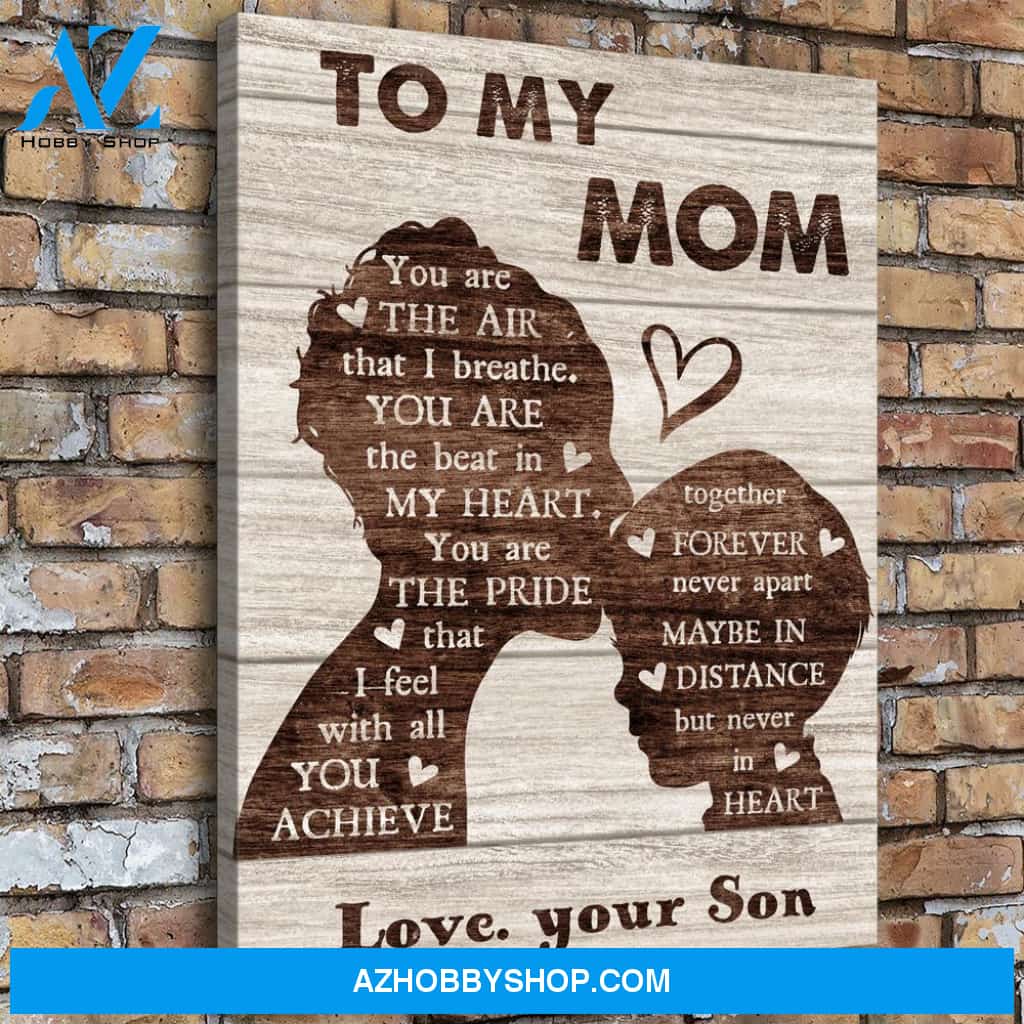 Mom Canvas Gift From Son Full Size Canvas To My Mom You Are The Air That I Breathe