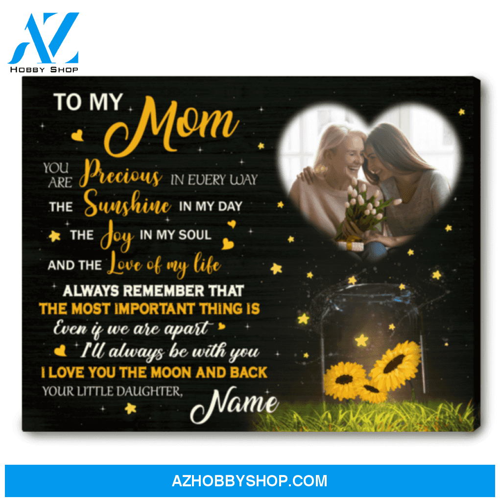Mother's Day Gift Idea Personalized Photo Canvas Print To my mom You are precious in every way