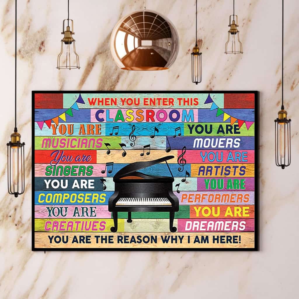 Music Teacher When You Enter This Classroom You Are Dreamers Paper Poster No Frame Matte Canvas Wall Decor