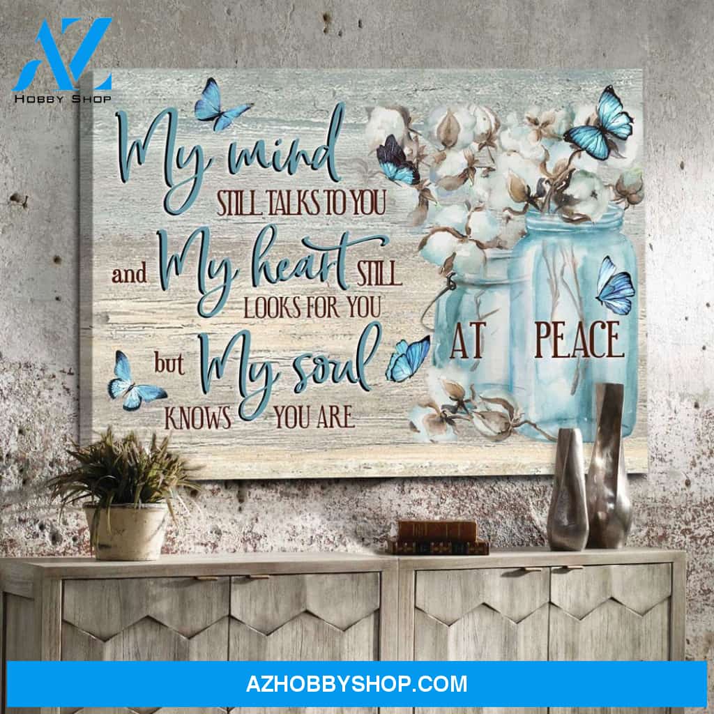 My Mind Still Talks To You My Heart Still Looks For You Memorial Canvas