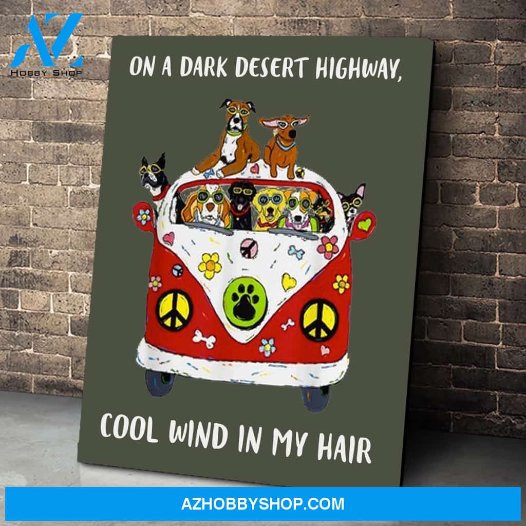 On A Dark Desert Highway Dog Feel Cool Wind In My Hair Canvas Print Wall Art - Matte Canvas