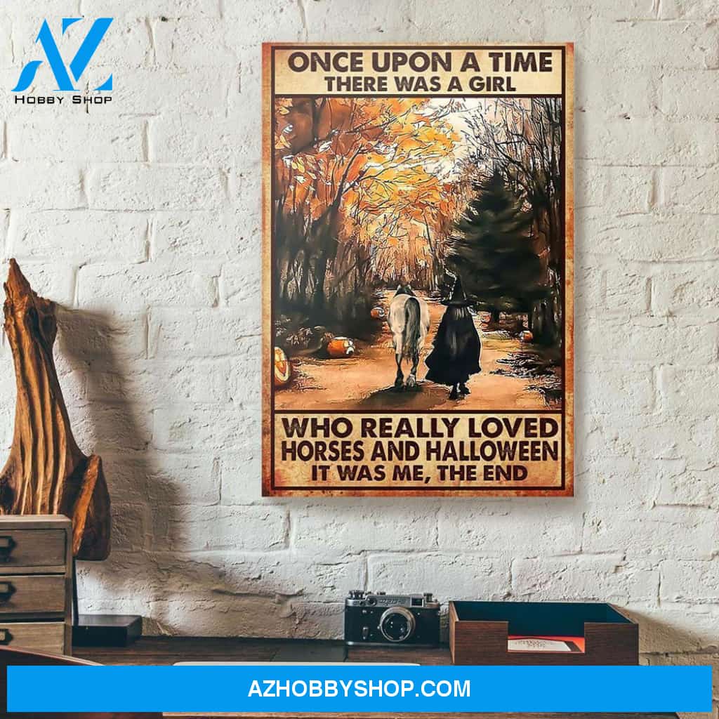 Once Upon The Time There Was A Girl Loed Horses And Halloween Canvas And Poster, Wall Decor Visual Art, Halloween Gift, Happy Halloween
