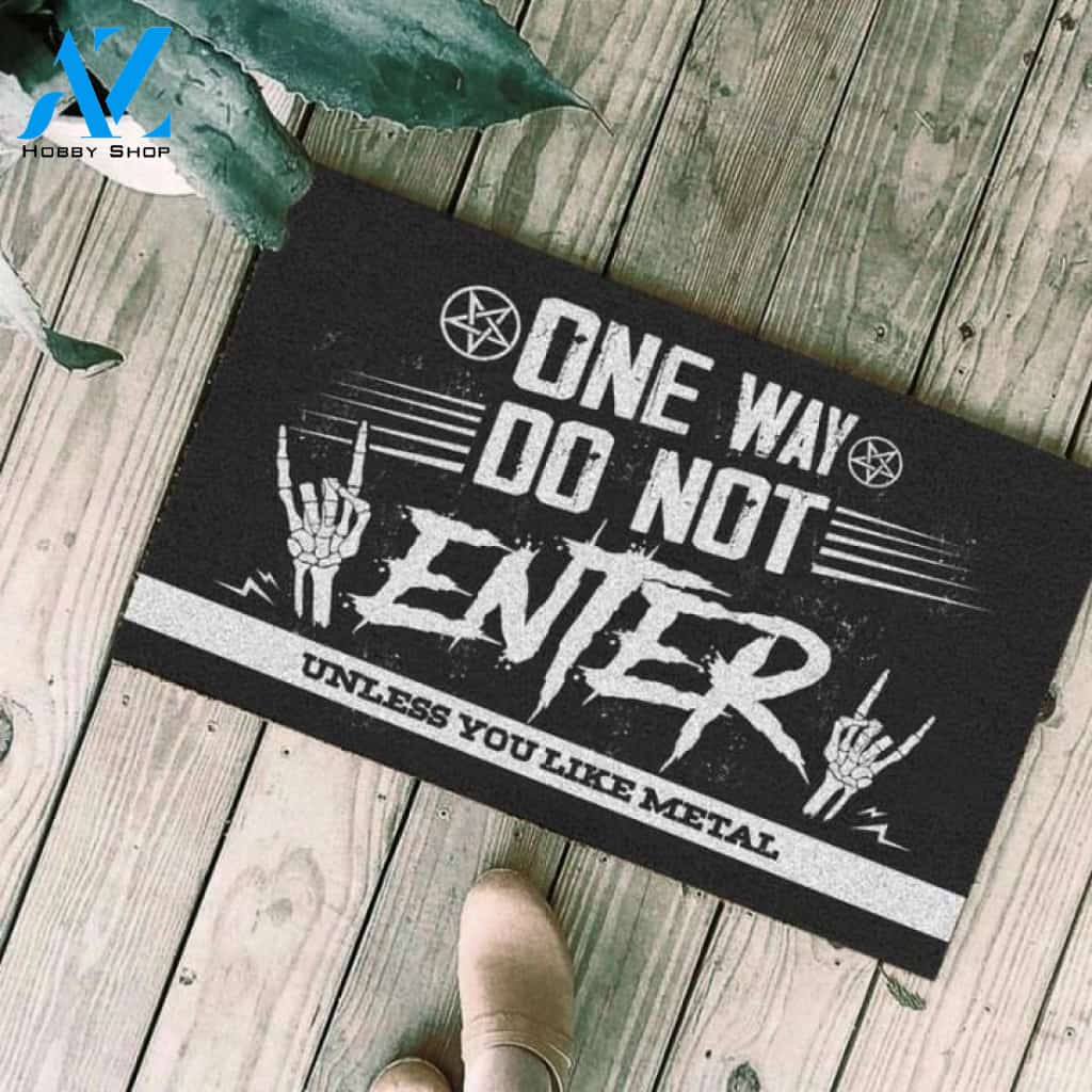 One way do not enter unless you like metal black Doormat | Welcome Mat | House Warming Gift