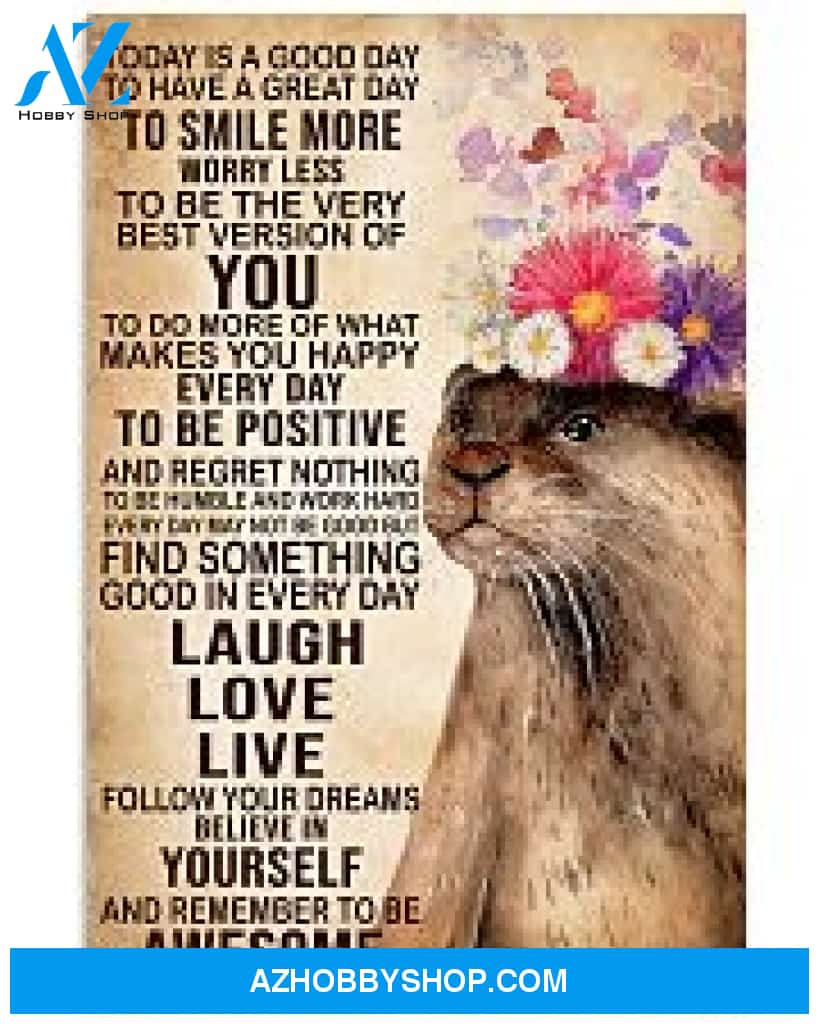 Otter Poster Today Is A Good Day To Have A Great Day To Smile More Wall Decor