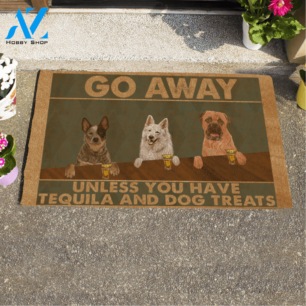 Painting Dog, Go Away Unless You Have Tequila And Dog Treats Personalized Doormat HQ