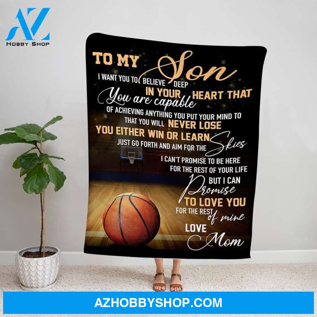 Personalized Blanket, Basketball Mom Letter To My Son You Are Capable Of Achieving Anything You Put Your Mind To Fleece Blanket