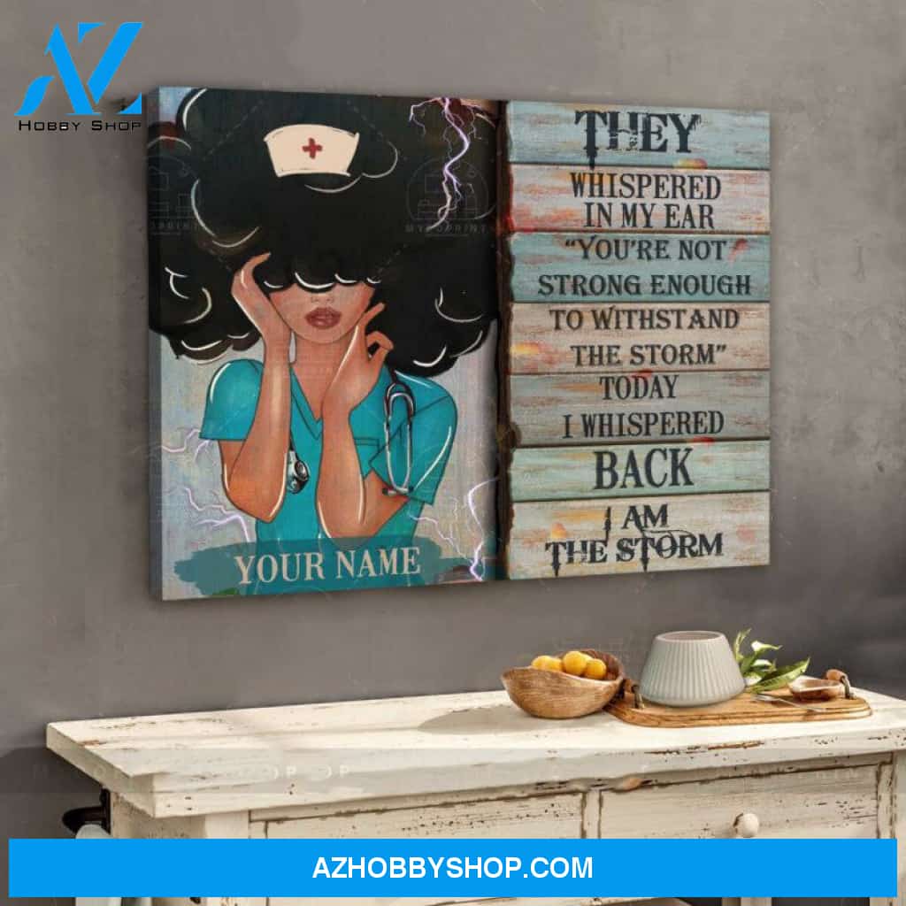 Personalized Canvas, I Am Storm Black Nurse Canvas And Poster, Wall Decor Visual Art