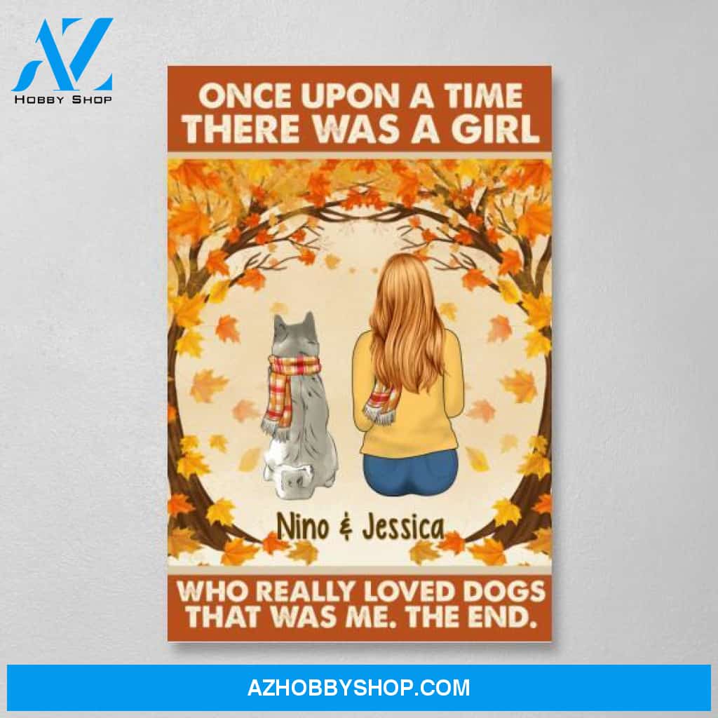 Personalized Canvas, Once Upon A Time There Was A Girl Who Really Loves Dogs, Fall Gift, Gift for Dog Lovers