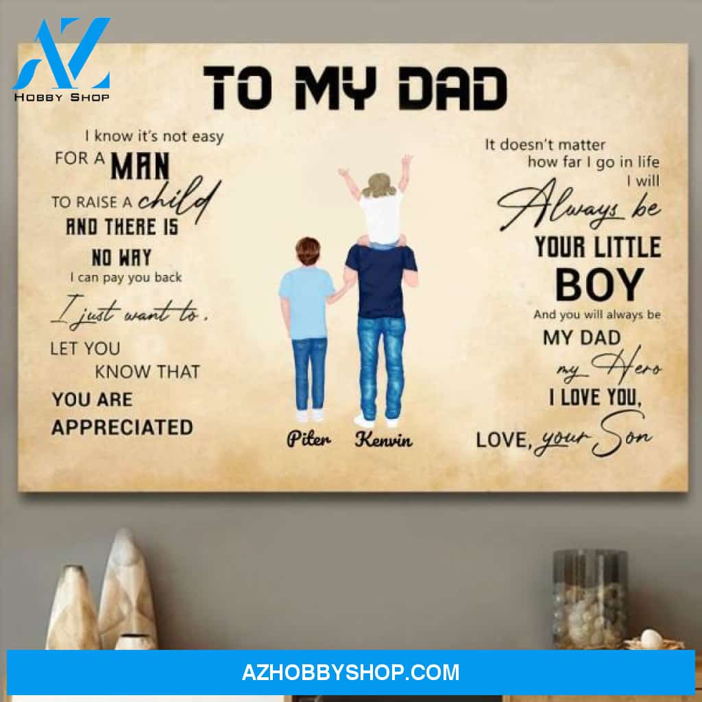 Personalized Canvas, To My Dad I Know It's Not Easy To Raise A Child Love Your Son Canvas V11