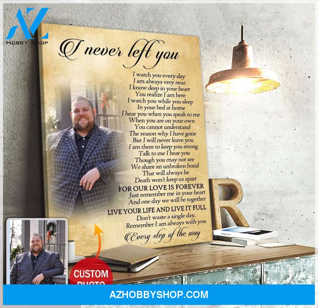 Personalized I Never Left You Photo Wall Art Canvas