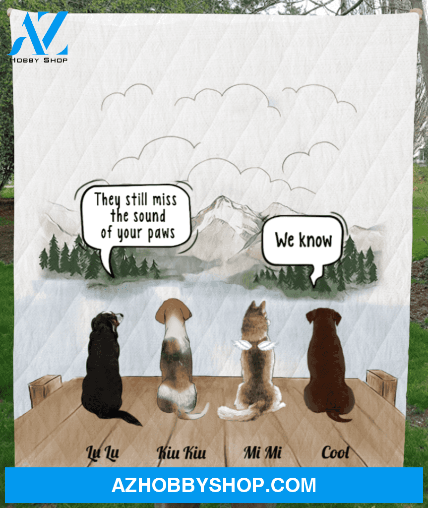 Personalized pet memorial gift idea for cat dog lovers, cat dog dad, mom - 4 pets memorial quilt blanket - They still misses the sound of your paws