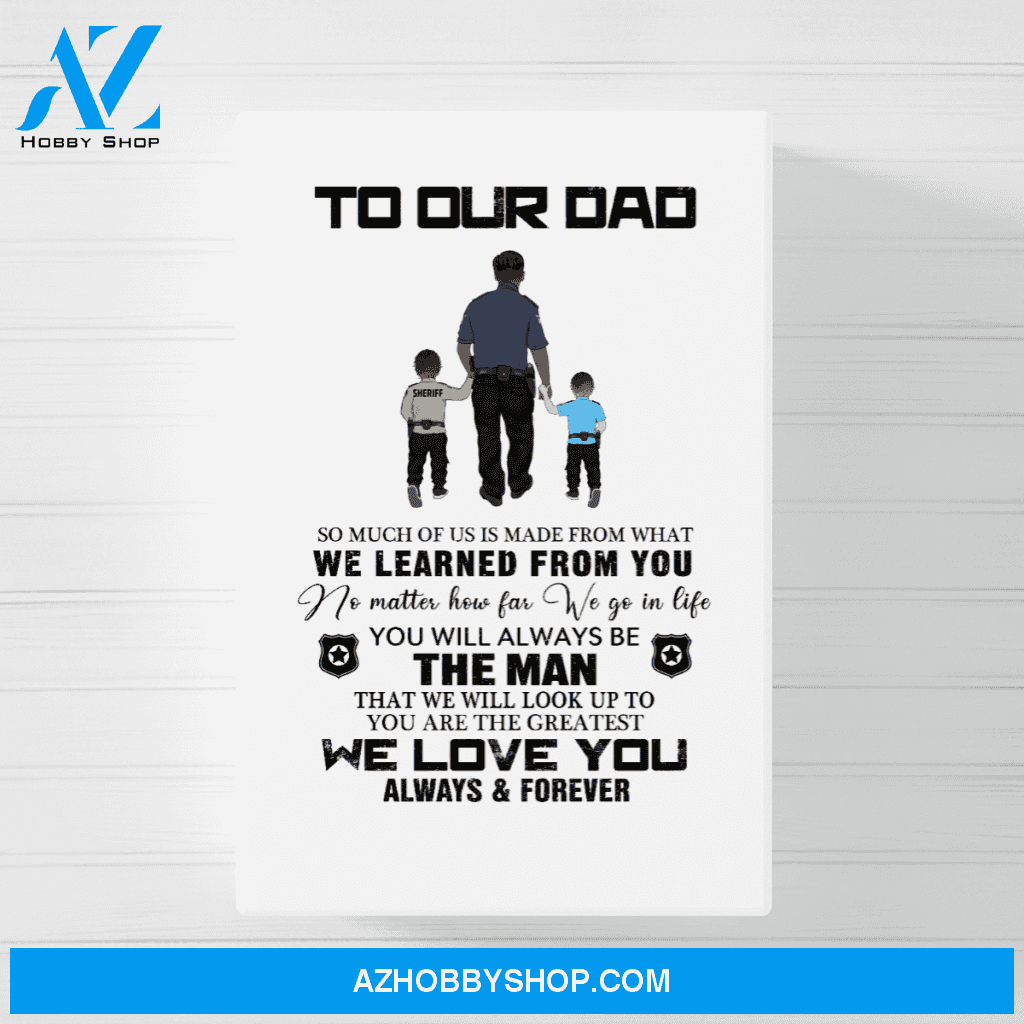 Personalized Poster/Canvas, To My Police Dad, Dad and Sons, Custom Gift for Father's Day and Police Lovers