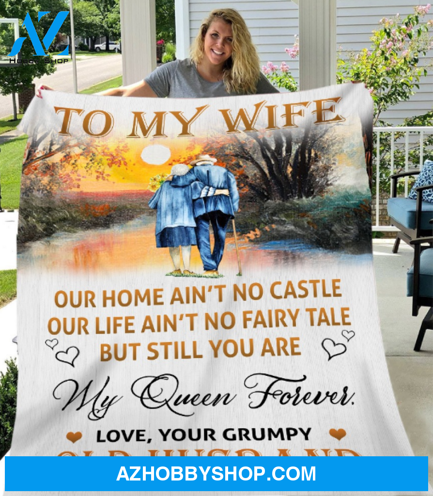 Personalized To My Wife Our Home Ain't No Castle, Love Your Grumpy Old Husband Fleece Blanket