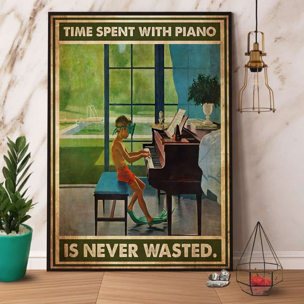 Piano Time Spent With Piano Is Never Wasted Paper Poster No Frame Matte Canvas Wall Decor