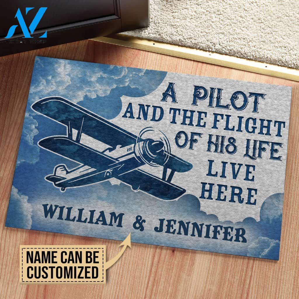 Pilot And The Flight Of His Life Live Here Custom Doormat | Welcome Mat | House Warming Gift