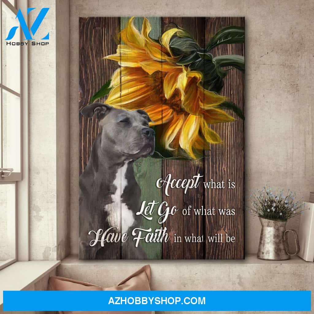 Pit bull - Accept what is, have faith in what will be Pit bull Portrait Canvas Prints, Wall Art