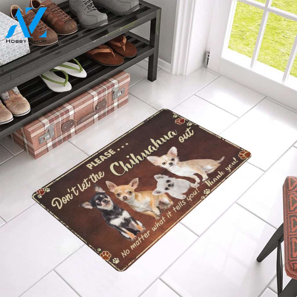 Please Dont Let The Chihuahua Out Doormat, Gift For Chihuahua Dog lovers, Gift For Friend Family Home Decor Warm House Gift Welcome Mat