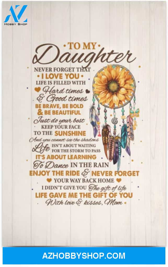 Poster Inspiration To My Daughter Never Forget That I Love You Sunflower Dreamcatcher
