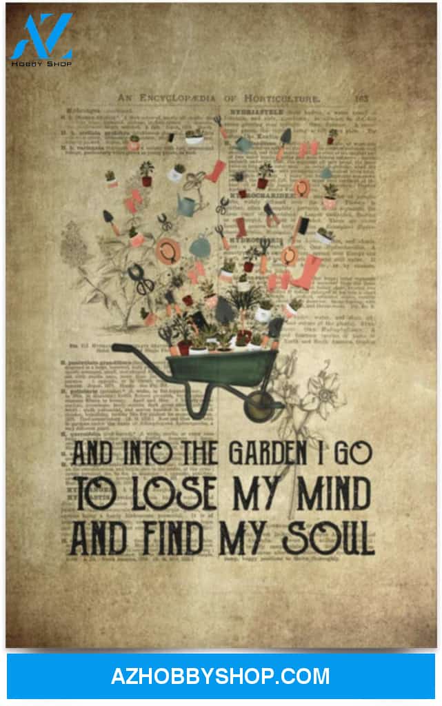 Poster Motivational And Into The Garden I Go To Lose My Mind And Find My Soul Planter