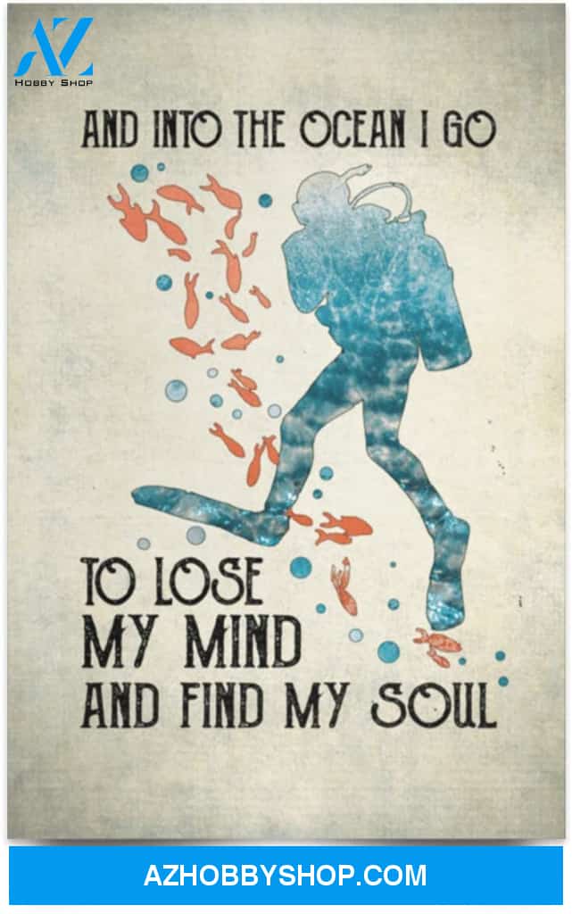 Poster Motivational And Into The Ocean I Go To Lose My Mind And Find My Soul – Scuba Diving Saying