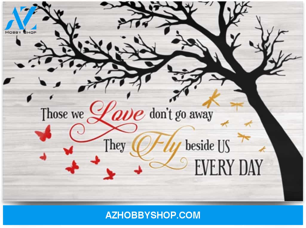 Poster Motivational Butterfly Dragonfly Those We Love Don’T Go Away They Fly Beside Us Every Day