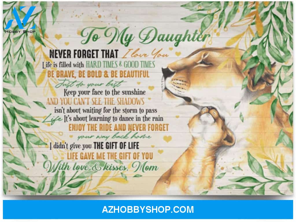 Poster Motivational Mom To Daughter Never Forget That I Love You Life Filled With Hard Times