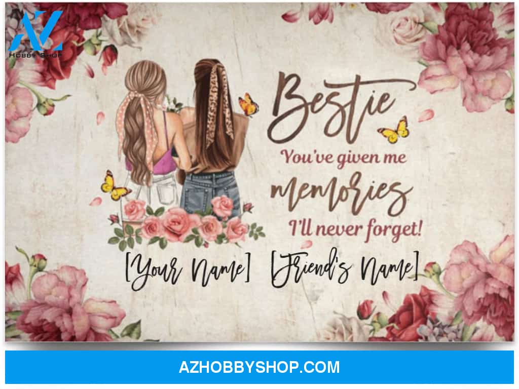 Poster Motivational Personalized Bestie You’Ve Given Me Memories I’Ll Never Forget