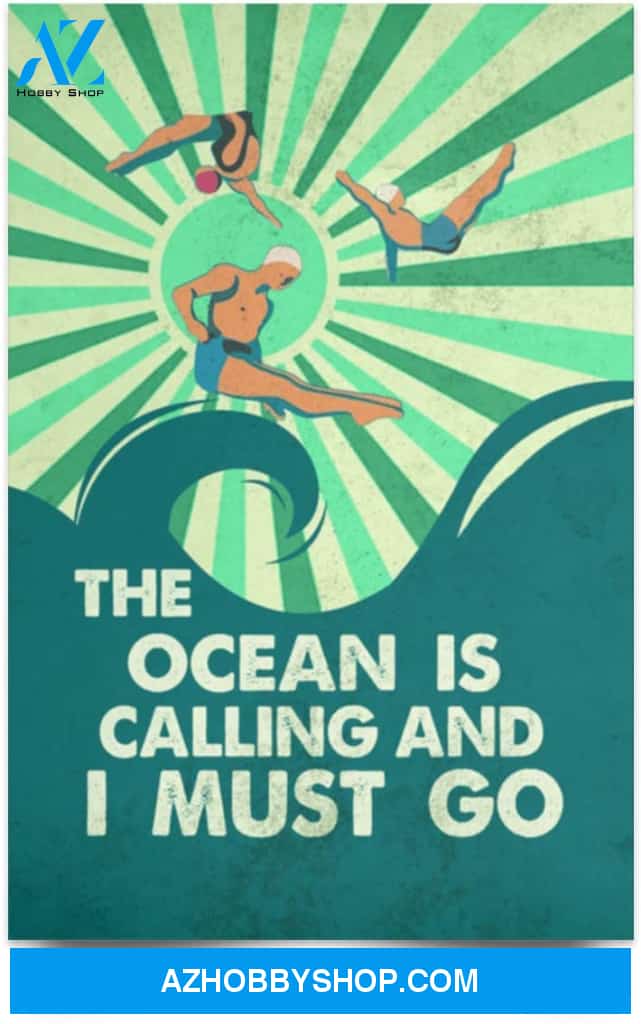 Poster Motivational The Ocean Is Calling And I Must Go – The Beach Calling Wall Art