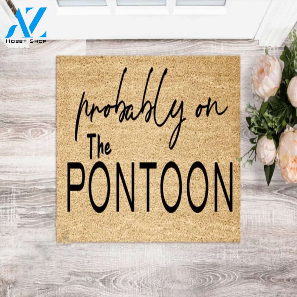 Probably On The Pontoon - Beach House Doormat Housewarming Gift Family Welcome Mat Gift for Friend Family